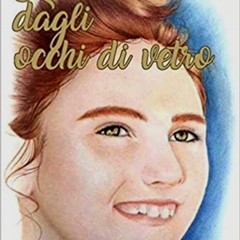 "La bambina dagli occhi di vetro"