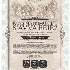 Teatro in vernacolo: "Kuss Matrmonie… S’avva feie???"