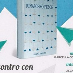 Presentazione del libro "Rinascerò pesce "