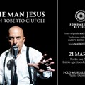 Fondazione SECA presenta "The man Jesus ", lo spettacolo teatrale sulla vita di Gesù